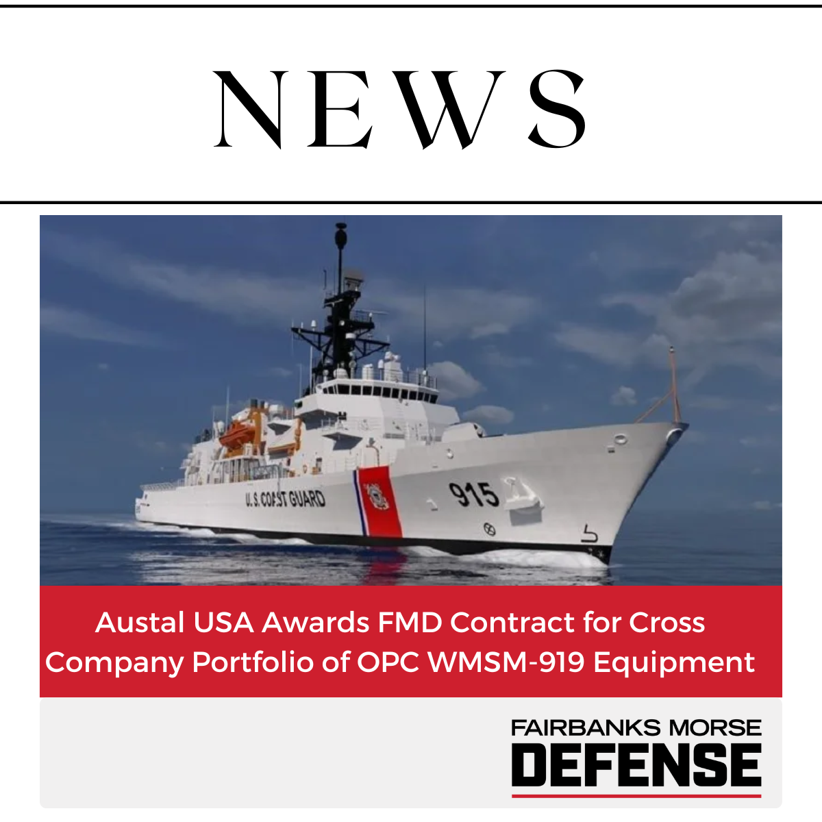 Austal USA Awards Contract to Fairbanks Morse Defense for Cross Company Portfolio of OPC WMSM-919 Equipment